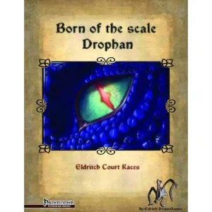 Born of the Scale: Drophan [PF1e]