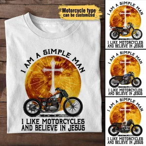 I Am A Simple Man I Like Motorcycles And Believe In Jesus - Personalized Shirt
