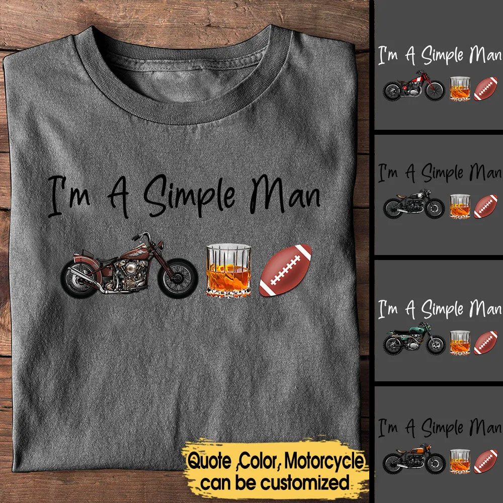 I'm A Simple Man Like Motorcycles, Whisky And American Football - Personalized Shirt