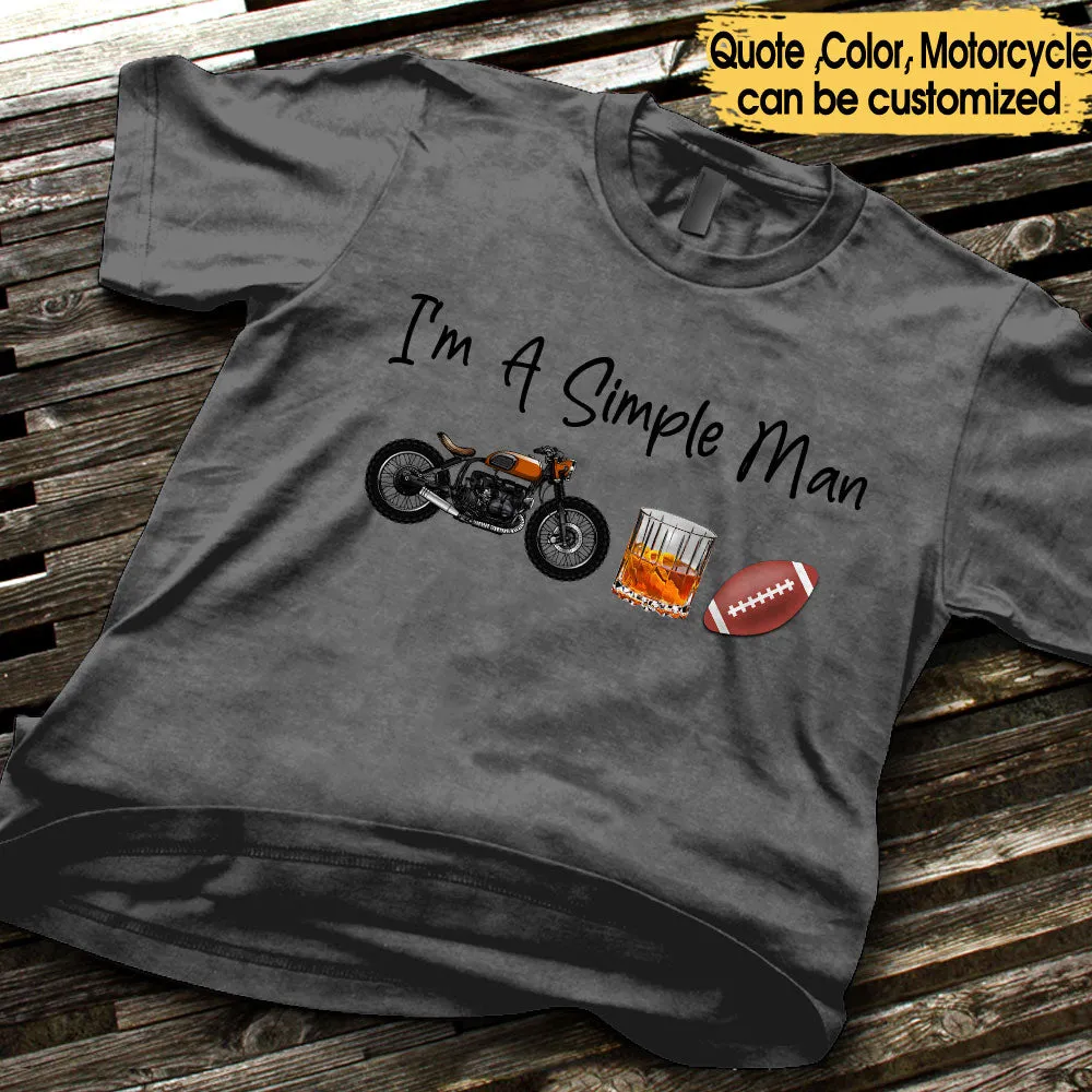 I'm A Simple Man Like Motorcycles, Whisky And American Football - Personalized Shirt