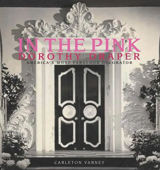 In The Pink Dorothy Draper by Carleton Varney